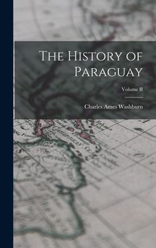 portada The History of Paraguay; Volume II (en Inglés)