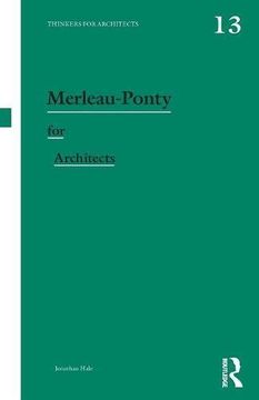 portada Merleau-Ponty for Architects (Thinkers for Architects) (en Inglés)