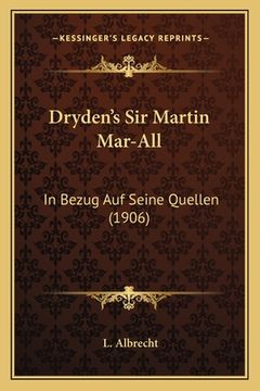 portada Dryden's Sir Martin Mar-All: In Bezug Auf Seine Quellen (1906) (en Alemán)