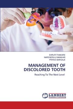 portada Management of Discolored Tooth (en Inglés)