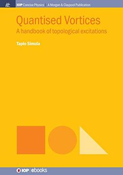 portada Quantised Vortices: A Handbook of Topological Excitations (Iop Concise Physics) (in English)