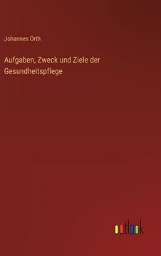 portada Aufgaben, Zweck und Ziele der Gesundheitspflege (in German)