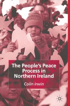 portada The People's Peace Process in Northern Ireland (en Inglés)