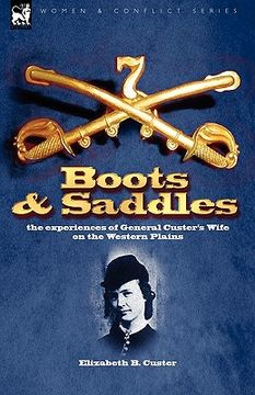 portada boots and saddles: the experiences of general custer's wife on the western plains