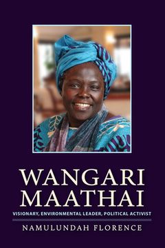 portada Wangari Maathai: Visionary, Environmental Leader, Political Activist (Lantern Books on Africa) (en Inglés)