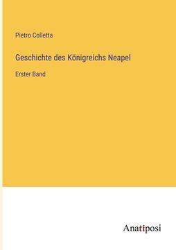 portada Geschichte des Königreichs Neapel: Erster Band (in German)