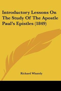 portada introductory lessons on the study of the apostle paul's epistles (1849) (en Inglés)