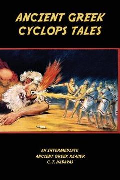 portada Ancient Greek Cyclops Tales: Homer's Odyssey 9.105-566, Theocritus' Idylls 11 and 6, Callimachus' Epigram 46 Pf./G-P 3, and Lucian's Dialogues of t (en Inglés)