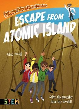portada Science Adventure Stories: Escape From Atomic Island: Solve the Puzzles, Save the World! 
