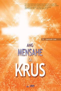 portada Ang Mensahe sa Krus: The Message of the Cross (Cebuano) (en cebuano)