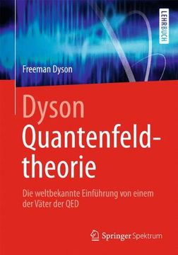 portada Dyson Quantenfeldtheorie: Die Weltbekannte Einführung von Einem der Väter der qed (libro en Alemán)