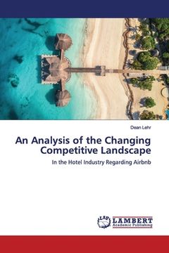 portada An Analysis of the Changing Competitive Landscape (en Inglés)