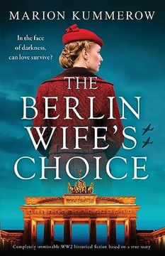 portada The Berlin Wife's Choice: Completely Unmissable ww2 Historical Fiction Based on a True Story (German Wives) (in English)