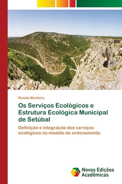 portada Os Serviços Ecológicos e Estrutura Ecológica Municipal de Setúbal (en Portugués)