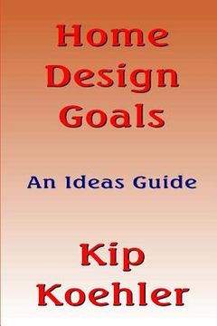 portada Home Design Goals: An Ideas Guide (en Inglés)