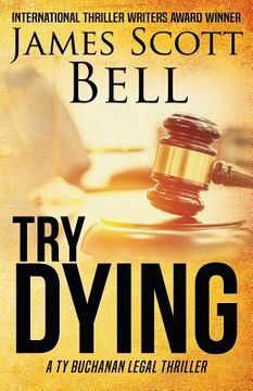 portada Try Dying (Ty Buchanan Legal Thriller #1) (in English)