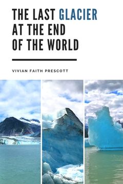 portada The Last Glacier at the End of the World (en Inglés)