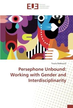 portada Persephone Unbound: Working with Gender and Interdisciplinarity