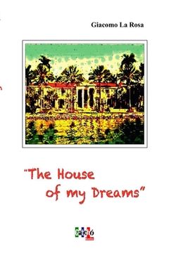 portada The House Of My Dreams (en Inglés)