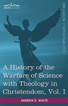 portada a history of the warfare of science with theology in christendom, vol. i (in two volumes) (en Inglés)
