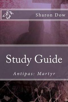 portada Study Guide: Antipas: Martyr (in English)