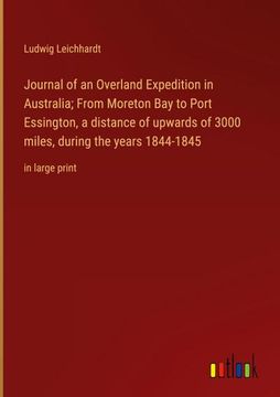portada Journal of an Overland Expedition in Australia; From Moreton Bay to Port Essington, a distance of upwards of 3000 miles, during the years 1844-1845: i (en Inglés)