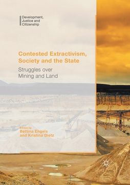portada Contested Extractivism, Society and the State: Struggles Over Mining and Land (en Inglés)