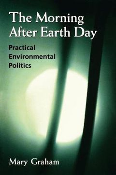 portada The Morning After Earth Day: Practical Environmental Politics (en Inglés)
