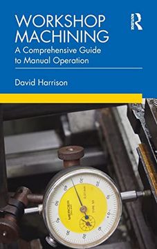 portada Workshop Machining: A Comprehensive Guide to Manual Operation (in English)