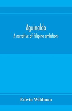 portada Aguinaldo: A Narrative of Filipino Ambitions (in English)