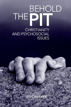 portada Behold The Pit: Christianity And Psychosocial Issues (en Inglés)