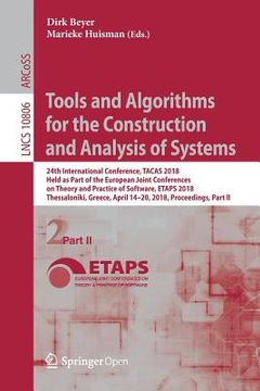 portada Tools and Algorithms for the Construction and Analysis of Systems: 24th International Conference, Tacas 2018, Held as Part of the European Joint Confe (en Inglés)