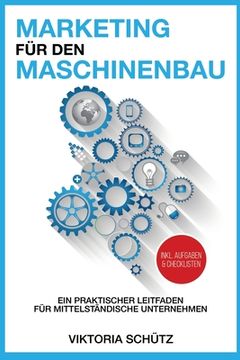 portada Marketing für den Maschinenbau: Ein praktischer Leitfaden für mittelständische Unternehmen (en Alemán)