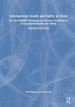 portada International Health and Safety at Work: For the Nebosh International General Certificate in Occupational Health and Safety (en Inglés)