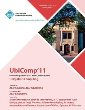 portada ubicomp 11 proceedings of the 2011 acm conference on ubiquitous computing (en Inglés)