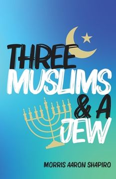 portada Three Muslims & a jew (en Inglés)