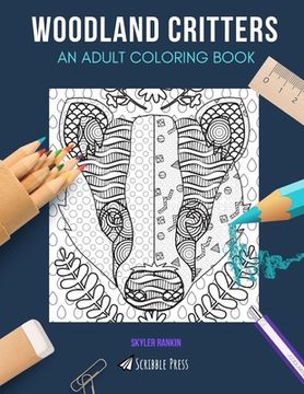 portada Woodland Critters: AN ADULT COLORING BOOK: Hedgehogs, Badgers, Foxes - 3 Coloring Books In 1 (en Inglés)