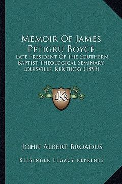 portada memoir of james petigru boyce: late president of the southern baptist theological seminary, louisville, kentucky (1893)