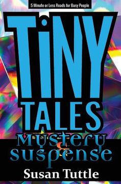 portada Tiny Tales: Mystery/Suspense: 5-Minute or Less Reads for Busy People (en Inglés)