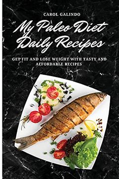 portada My Paleo Diet Daily Recipes: Get fit and Lose Weight With Tasty and Affordable Recipes (in English)