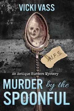 portada Murder by the Spoonful: An Antique Hunters Mystery (in English)
