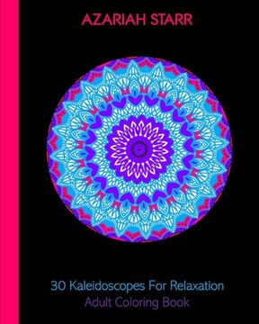 portada 30 Kaleidoscopes For Relaxation: Adult Coloring Book (en Inglés)