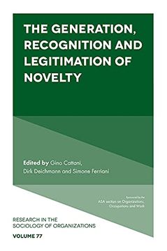 portada The Generation, Recognition and Legitimation of Novelty (Research in the Sociology of Organizations, 77) (en Inglés)
