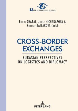 portada Cross-border exchanges: Eurasian perspectives on logistics and diplomacy (en Inglés)