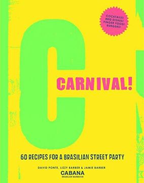 portada Carnival!  60 Recipes for a Brasilian Street Party