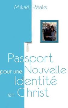 portada Passport pour une Nouvelle Identité en Christ (in French)