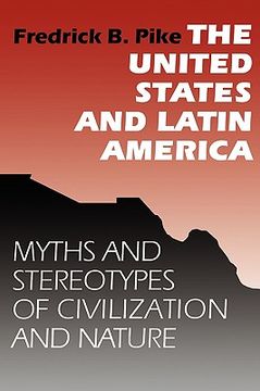 portada the united states and latin america: myths and stereotypes of civilization and nature (en Inglés)