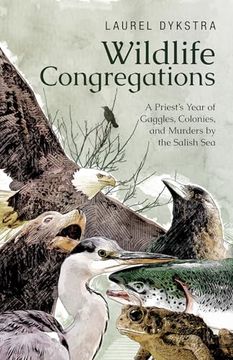 portada Wildlife Congregations: A Priest's Year of Gaggles, Colonies and Murders by the Salish sea