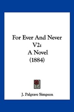 portada for ever and never v2: a novel (1884) (en Inglés)
