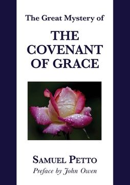 portada The Great Mystery of the Covenant of Grace: The Difference between the Old and New Covenant Stated and Explained (en Inglés)